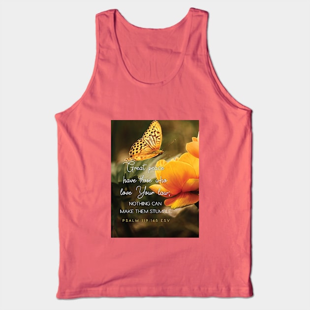 Great peace have those who love Your law...  Psalm 119 Tank Top by Third Day Media, LLC.